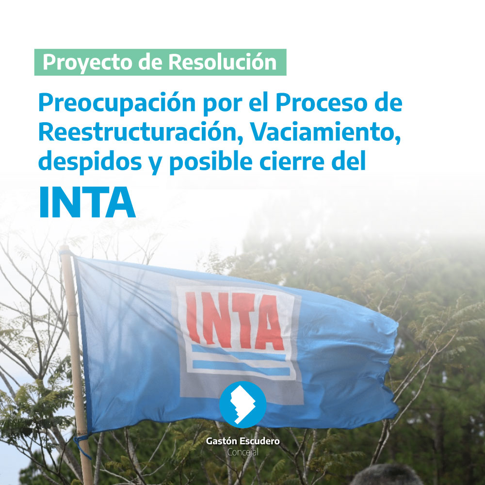 Escudero presentó una resolución para frenar el vaciamiento del INTA: defensa del desarrollo productivo, científico y territorial